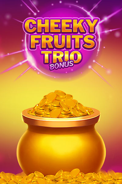 Cheeky Fruits Trio Bonus